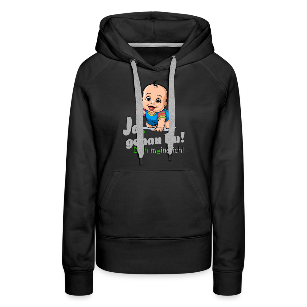 Ja gJa genau duenau Du - Premium Hoodie - Schwarz