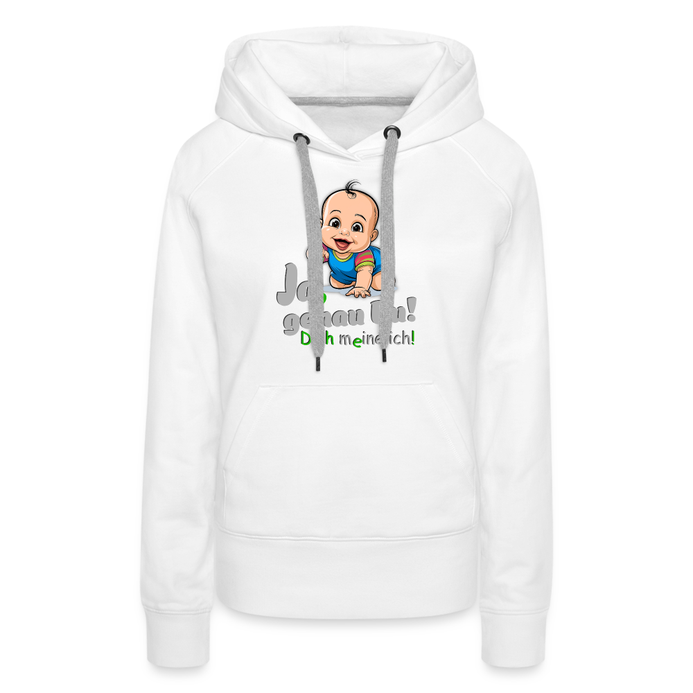 Ja gJa genau duenau Du - Premium Hoodie - Weiß
