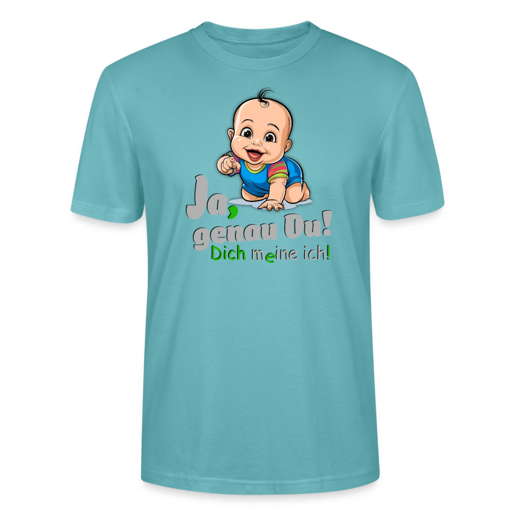 Ja, genau Du - T-Shirt - Pastelltürkis