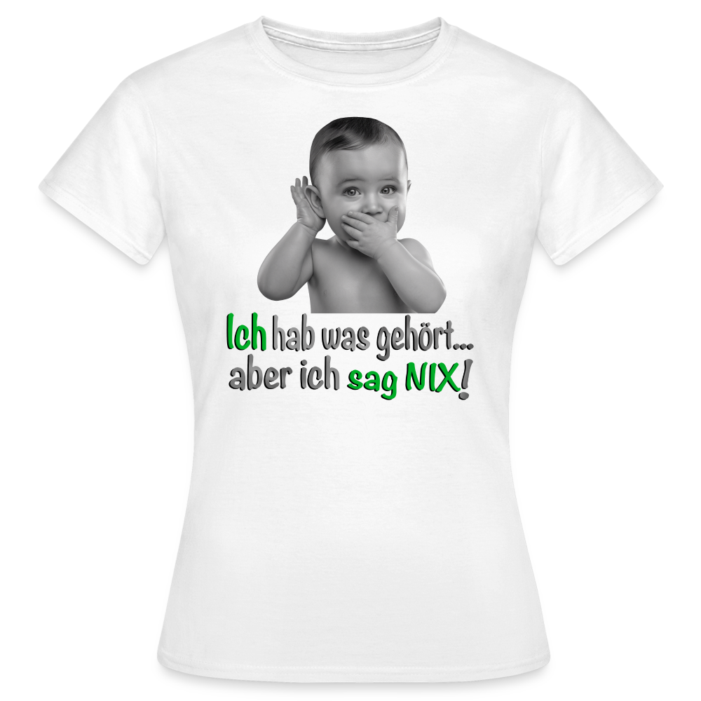 Ich sag Nix Shirt - Weiß