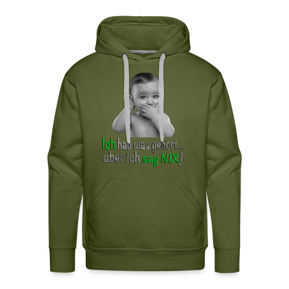 Ich sag NIX - Premium Hoodie - Olivgrün