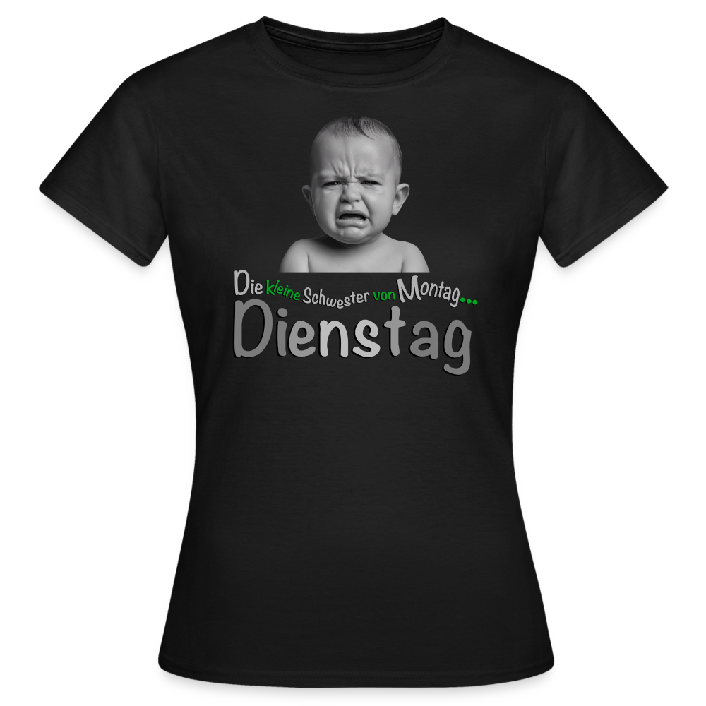 Das T-Shirt für Dienstags------- - Schwarz