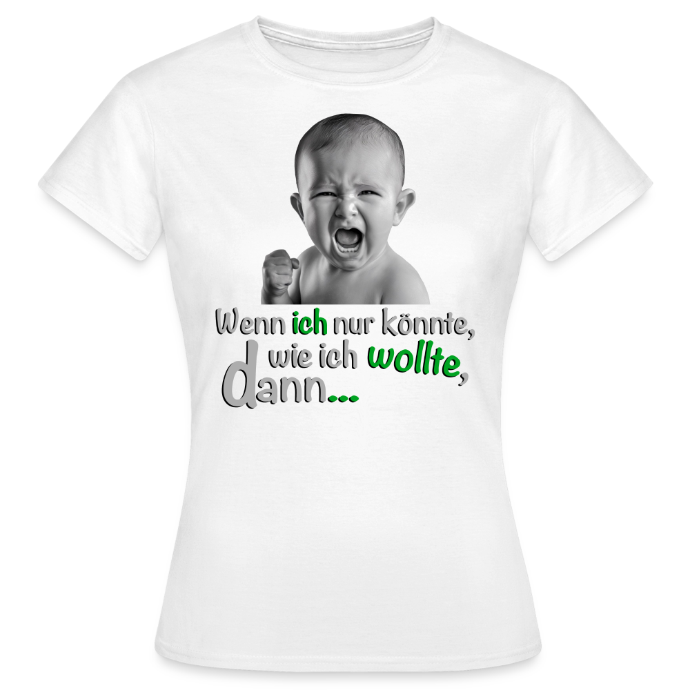 Wenn ich könnte Shirt - Weiß
