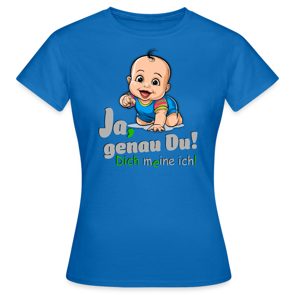 Ja genau du T-Shirt - Royalblau