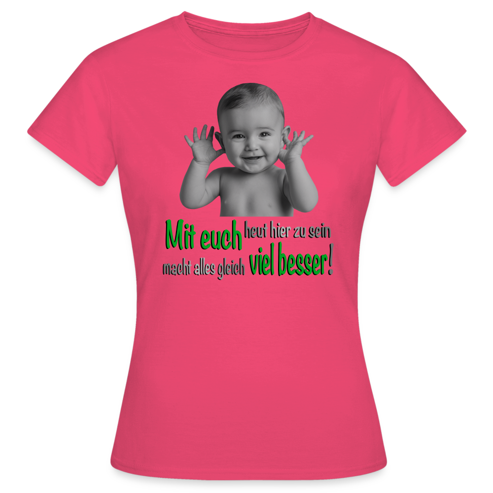 Mit euch viel besser Shirt - Azalea