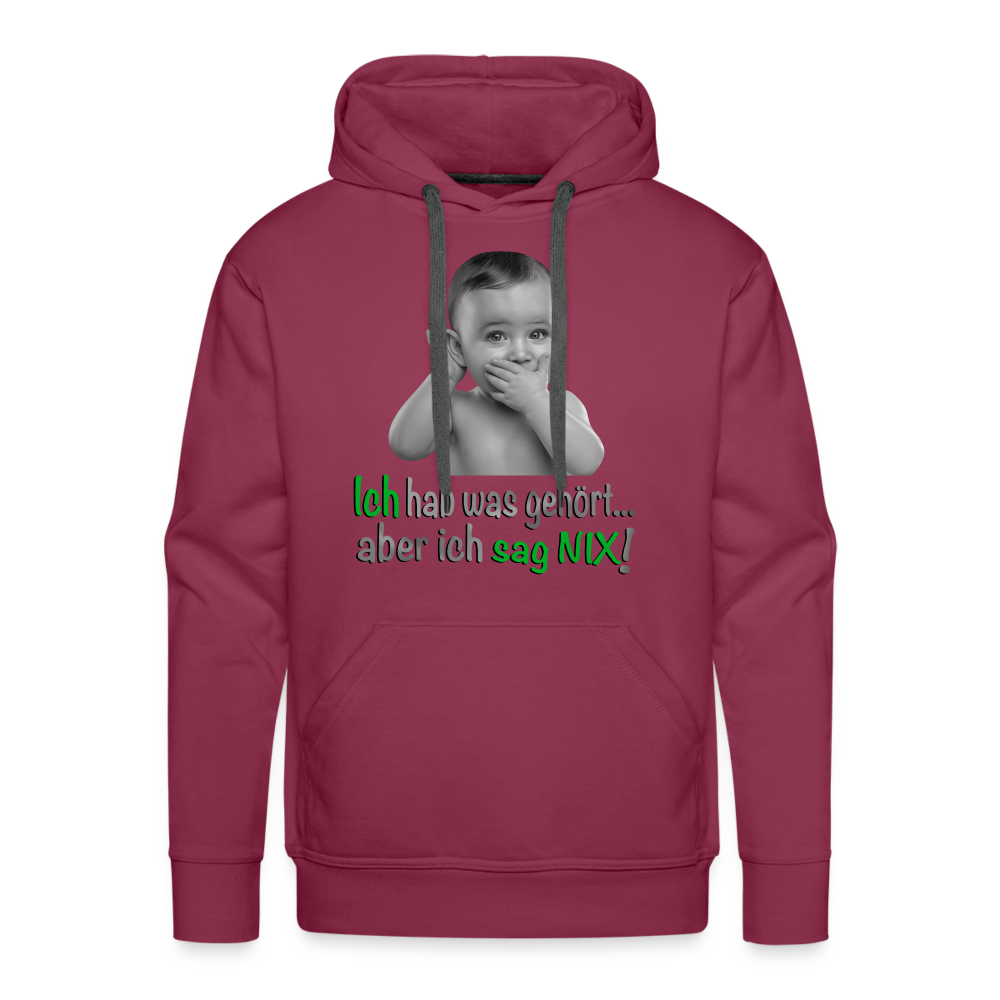 Ich sag NIX - Premium Hoodie - Bordeaux