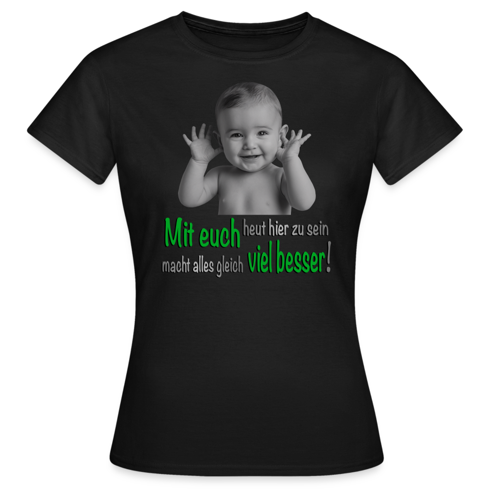 Mit euch viel besser Shirt - Schwarz