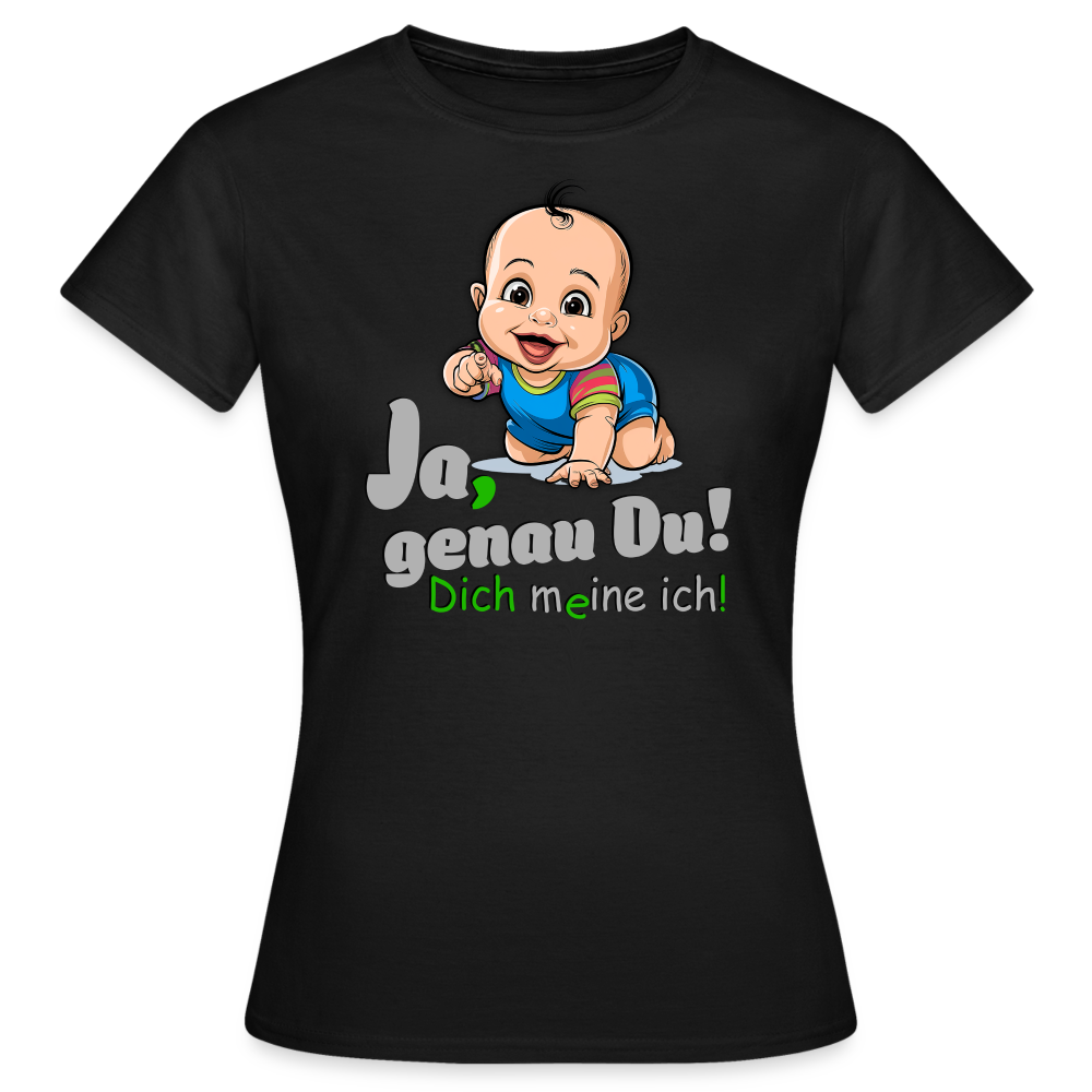 Ja genau du T-Shirt - Schwarz