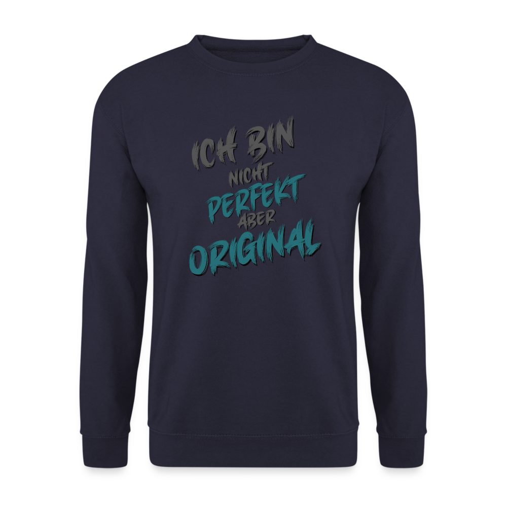 Farbe Navy Pullover für Frauen & Männer mit humorvollem Statement „Ich bin nicht perfekt, aber original“. Perfektes Streetwear-Design für Freizeit und Alltag.