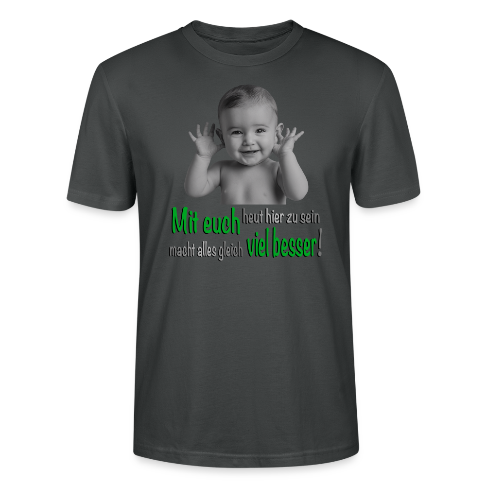 Unisex T-Shirt in Anthrazit mit lustigen Baby-Motiv und dem Spruch ‚Mit euch heut hier zu sein macht alles gleich viel besser!‘ in teilweise auffälliger grüner Schrift. Perfekt für Herren und Damen, ideal für coole Outfits, humorvolle Designs und moderne Streetwear.