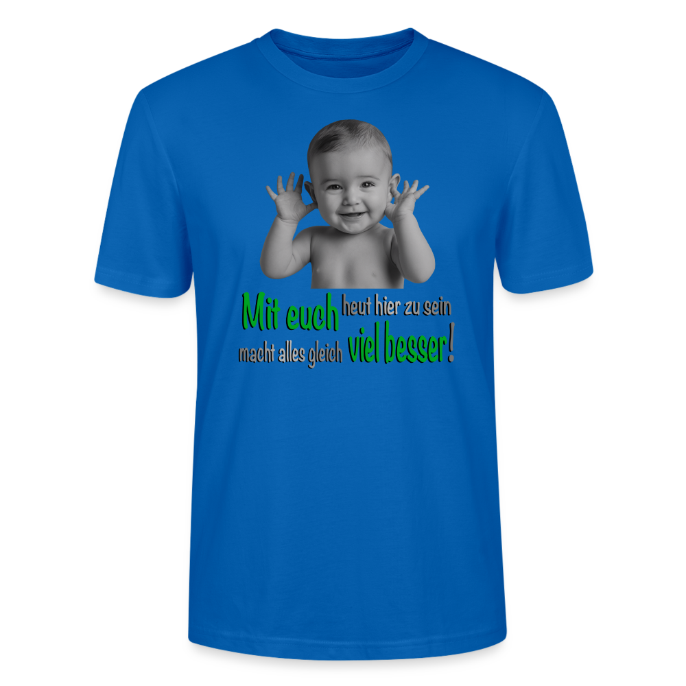 Unisex T-Shirt in blau mit lustigem Baby-Motiv und dem Spruch ‚Mit euch heut hier zu sein macht alles gleich viel besser!‘, teils in grüner Schrift. Ideal für Herren und Damen, perfekt für coole Outfits, humorvolle Designs und moderne Streetwear.