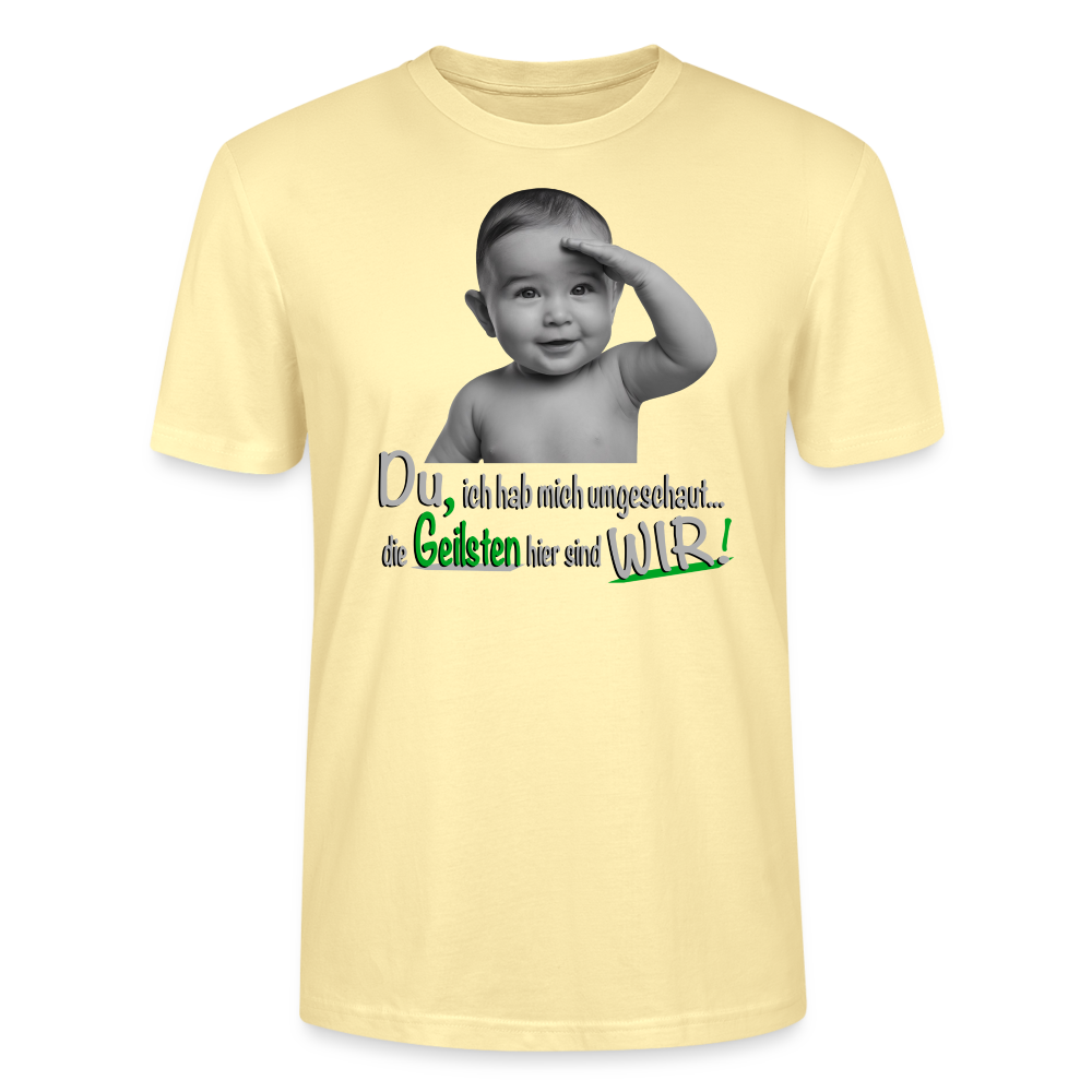 Wir sind die Geilsten Shirt - Creme