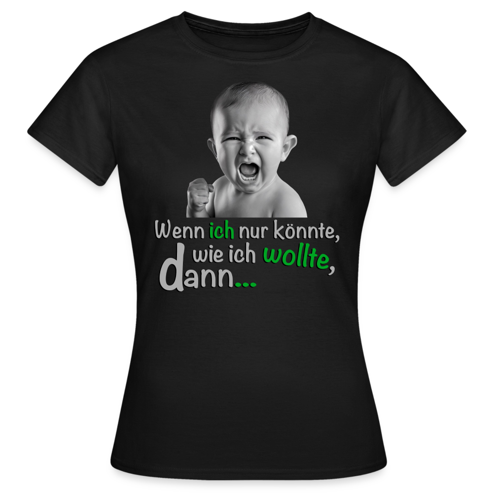 Wenn ich könnte  Shirt - Schwarz