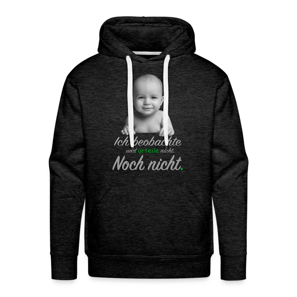 Ich beobachte nicht - Premium Hoodie 😎 - Anthrazit