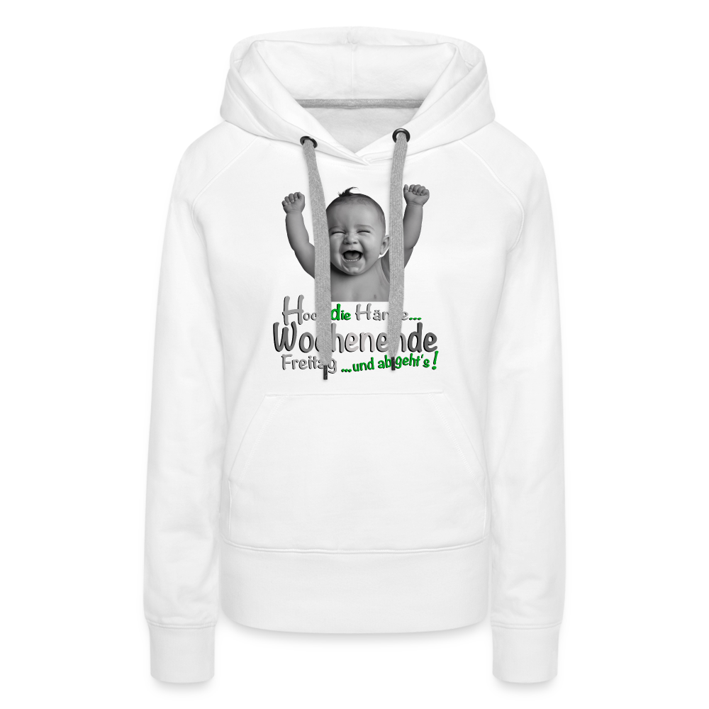 Der Hoch die Hände Wochenende.... Hoodie - Weiß