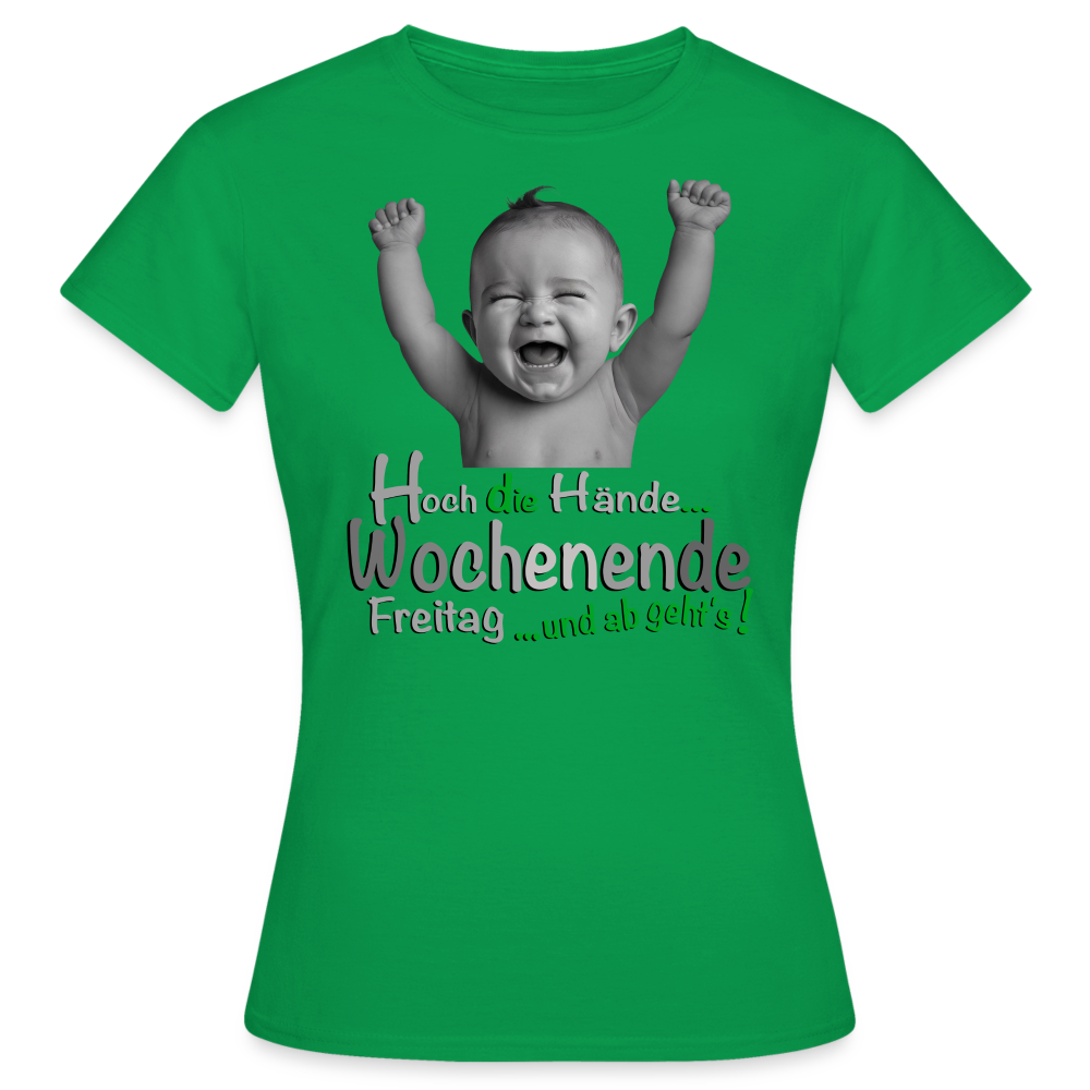 Das Hoch die Hände Wochenende.... T-Shirt - Kelly Green