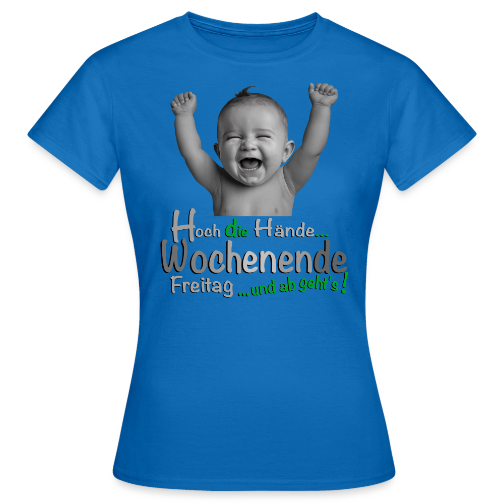 Das Hoch die Hände Wochenende.... T-Shirt - Royalblau