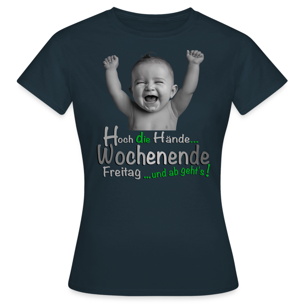 Das Hoch die Hände Wochenende.... T-Shirt - Navy