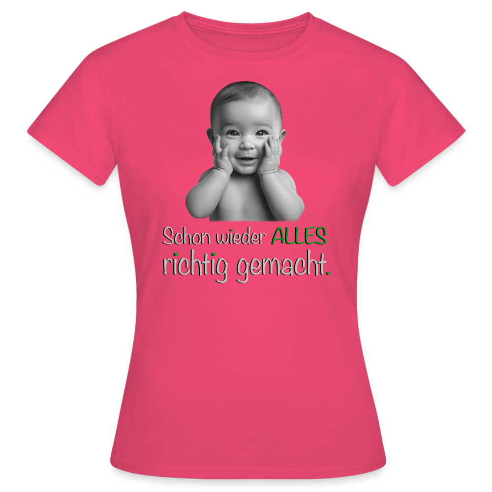 Das ,,Alles richtig gemacht'' Shirt - Azalea