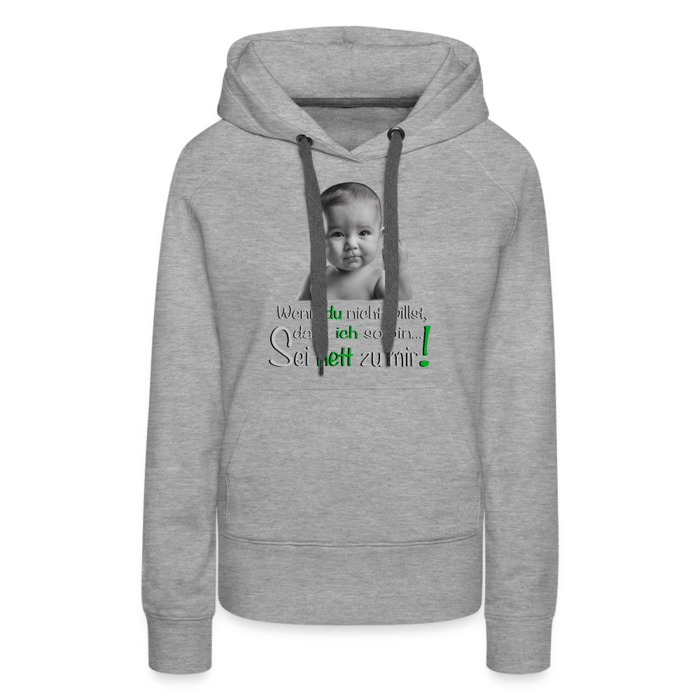 Sei nett zu mir Premium Hoodie - Grau meliert