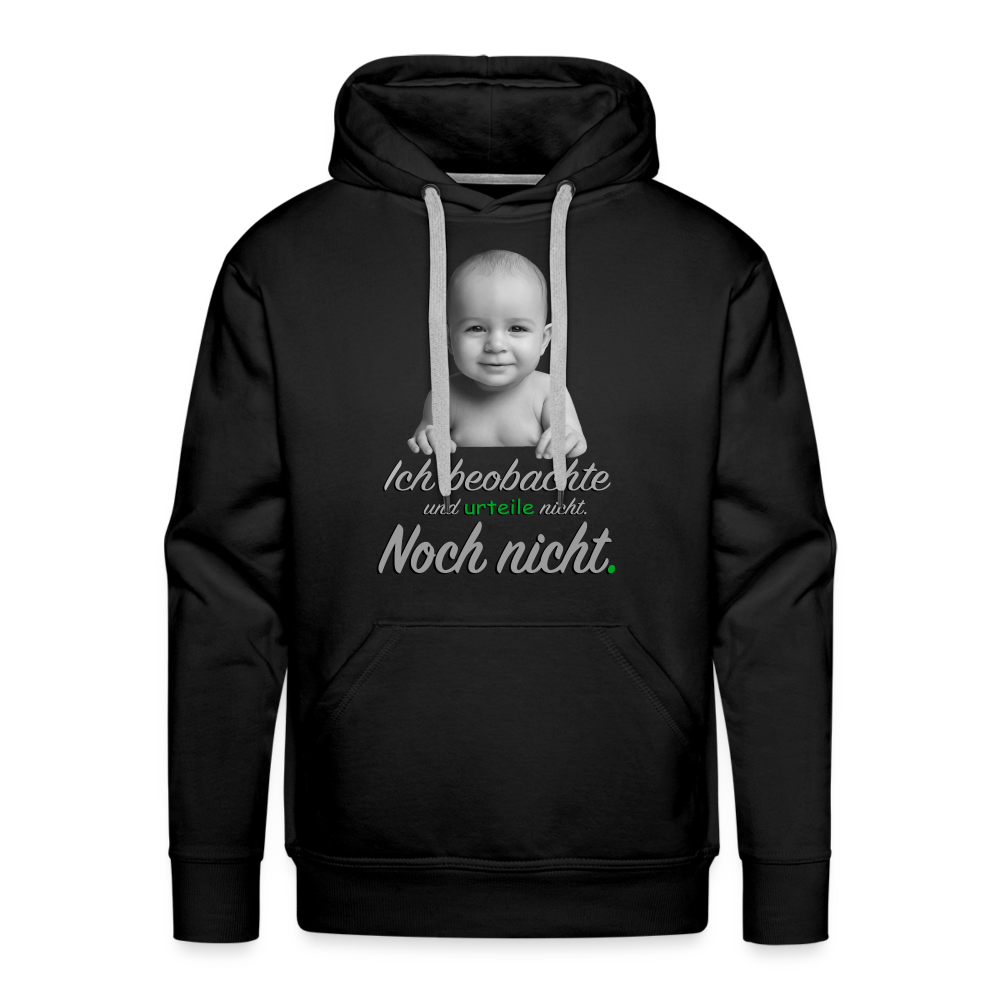 Ich beobachte nicht - Premium Hoodie 😎 - Schwarz