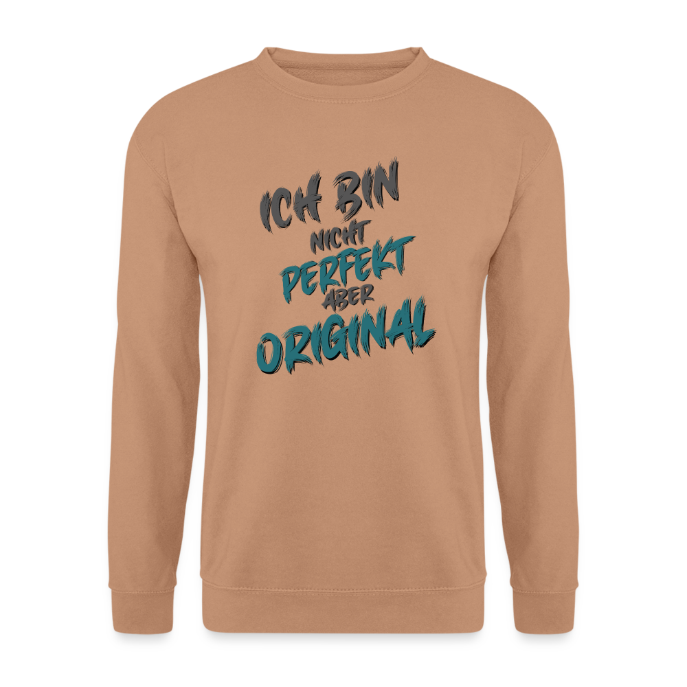 Mocca farbener Pullover für Frauen & Männer mit humorvollem Statement „Ich bin nicht perfekt, aber original“. Perfektes Streetwear-Design für Freizeit und Alltag.