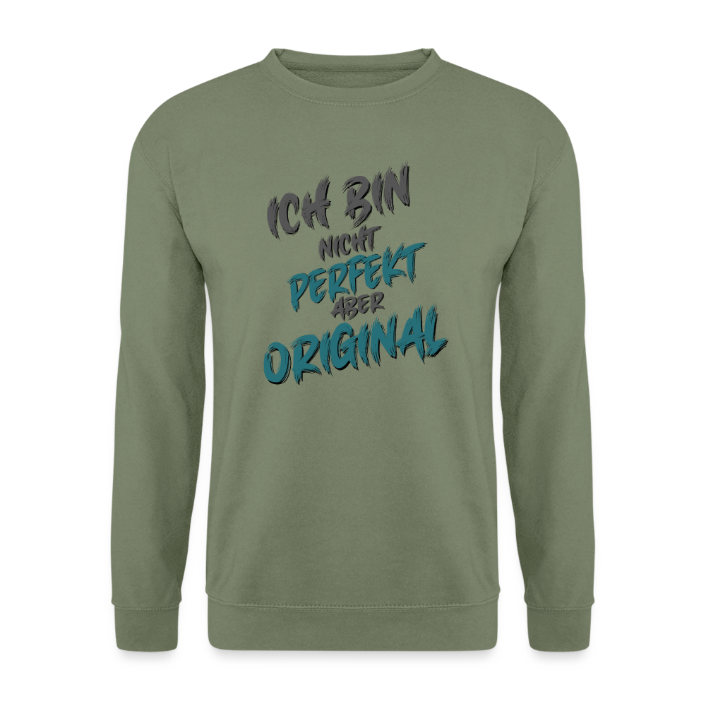 Armeegrün Pullover für Frauen & Männer mit humorvollem Statement „Ich bin nicht perfekt, aber original“. Perfektes Streetwear-Design für Freizeit und Alltag.